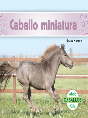 cover image of Caballo miniatura (Miniature Horses) (Spanish Version)